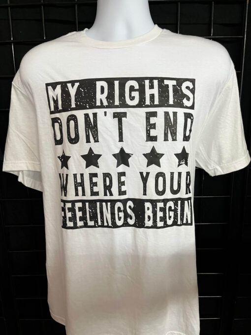 Empower Your Voice: 'My Rights Don't End Where Your Feelings Begin' Bold Statement T-Shirt - Image 2